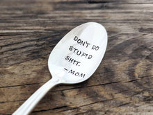 Load image into Gallery viewer, Don't Do Stupid Shit, Hand Stamped Vintage Silver Plate Spoon