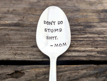 Load image into Gallery viewer, Don't Do Stupid Shit, Hand Stamped Vintage Silver Plate Spoon