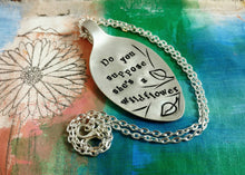 Load image into Gallery viewer, Do You Suppose She's a Wildflower, Hand Stamped, Silver Plated, Spoon Pendant, Alice in Wonderland, Lewis Carroll, Wildflower Necklace