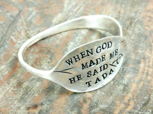Load image into Gallery viewer, Hand Stamped Vintage Silver Plated Spoon Bracelet, When God Made Me He Said Tada
