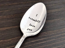 Load image into Gallery viewer, I cerealsly love you, Stamped Vintage Silver Plated Spoon, I love you spoon, Cereal Spoon, Stamped Teaspoon, Tablespoon, Cereal Killer

